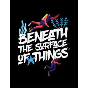 Imagem de NOTEBOOK: Diving Beneath The Surface Things: Appreciation Gratitude Journal 8.5x11