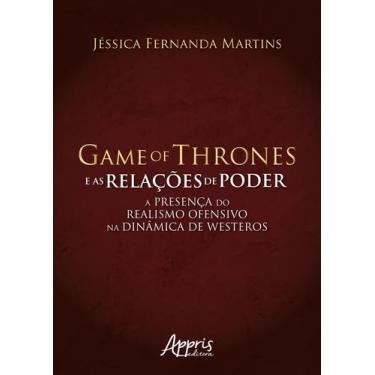 Imagem de Livro - Game of Thrones e as relações de poder: a presença do realismo