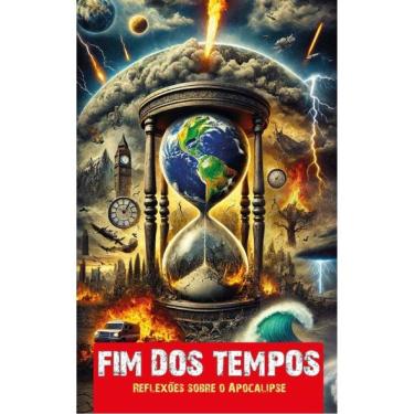 Imagem de Fim Dos Tempos - Reflexões Sobre O Apocalipse