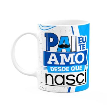 Imagem de JPS INFO, Caneca Pais - Pai, eu te amo, desde que nasci