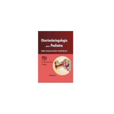 Imagem de Otorrinolaringologia Para o Pediatra - ATHENEU RIO EDITORA