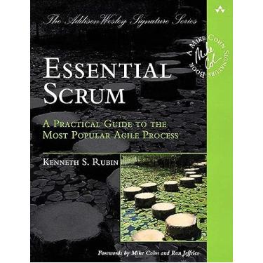 Imagem de Essential Scrum: A Practical Guide to the Most Popular Agile Process