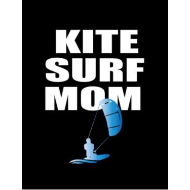 Imagem de Kitesurfing Kitesurfing Kite Surf Mom: Amazing Design Notebook 8.5 x 11 Inches 100 Pages