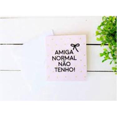 Imagem de Cartão amiga normal não tenho! - papelote