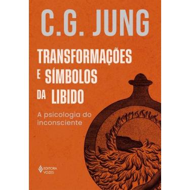 Imagem de Transformações e Símbolos da Libido - A Psicologia do Inconsciente - V