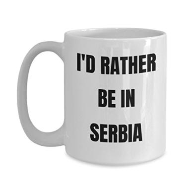 Imagem de Caneca Sérvia - I'd Rather be in Sérvia - Caneca de café - Ideia de presente de mordaça Sérvia - Cesta de presente Sérvia para homens ou mulheres