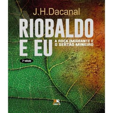Imagem de Livro Riobaldo E Eu - A Roca Imigrante E O Sertao Mineiro