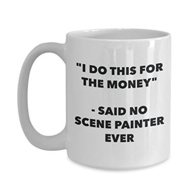 Imagem de Caneca "I Do This for the Money" - Said No Scene Painter Ever - Caneca de café de cacau quente engraçado - ideia de de Natal