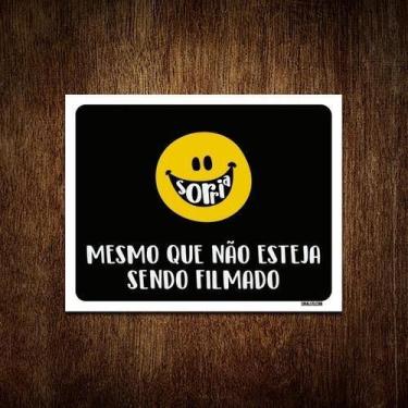 Imagem de Placa Decorativa Sorria Mesmo Que Não Esteja Filmado 18X23 - Sinalizo