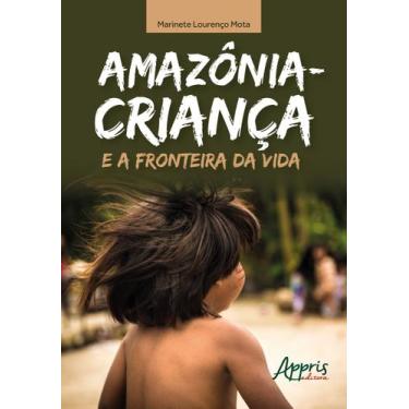 Imagem de Livro - Amazônia-criança e a fronteira da vida