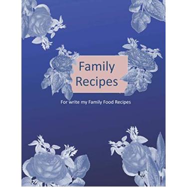 Imagem de My Family Recipes: My Family is Recipe Journal Cookbook Recipe Journal Diary Notebook Cooking Gift(For writing family food Recipes)