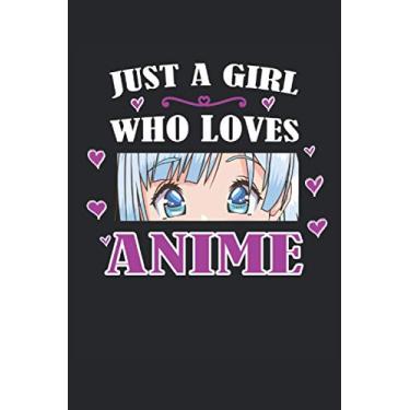 Imagem de Just a girl who loves anime: Lined notebook diary ToDo task book story book (15. 24 x 22. 86 cm; approx. A5) with 120 pages. Gift for all anime, manga, kawaii and Japan lovers.