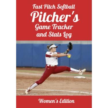 Imagem de Fast Pitch Softball Pitcher’s Game Tracker and Stats Log – Women’s Edition - Use this handy logbook to track your entire softball season – 7”x10” – 120 Pages