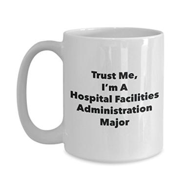 Imagem de Caneca Trust Me, I'm A Hospital Facilities Administration Major - Caneca de café divertida - Lindas ideias de presentes de formatura para amigos e colegas de classe (425 g)