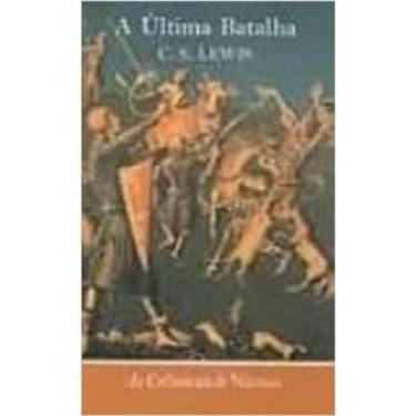 Imagem de Livro As Cronicas De Narnia Vol. 7- A Ultima Batalha (C S Lewis)