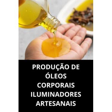 Imagem de Livro Produção De Óleos Corporais Iluminadores Artesanais - Duke Edito