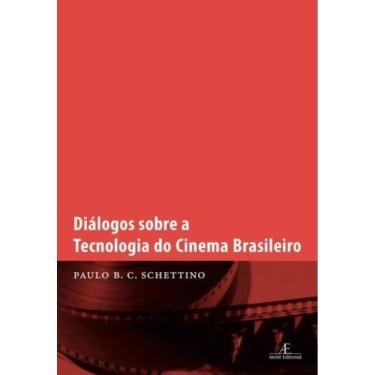 Imagem de Diálogos Sobre A Tecnologia Do Cinema Brasileiro