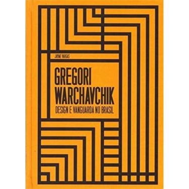 Imagem de Gregory Warchavchik: Design E Vanguarda No Brasil