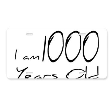 Imagem de DIYthinker Placa de licença I am 1000 Years Old Age Longevity, acessório de aço inoxidável para decoração de carro