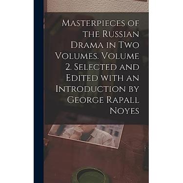 Imagem de Masterpieces of the Russian Drama in Two Volumes. Volume 2. Selected and Edited With an Introduction by George Rapall Noyes