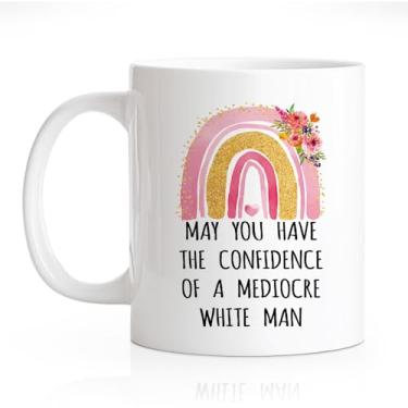Imagem de RZHV May You Have The Confidence Of A Mediocre White Man 325 ml Caneca de Café Novidade, Caneca de Cerâmica Arco-íris Engraçada, Presentes Inspiradores Power Sassy para Amigos, Presentes Feministas