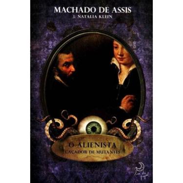 Imagem de Alienista, o - Caçador de Mutantes