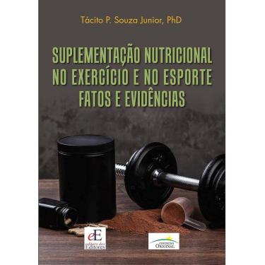 Imagem de Livro Suplementação Nutricional no Exercício e no Esporte: Fatos e Evidências, 1ª Edição 2021