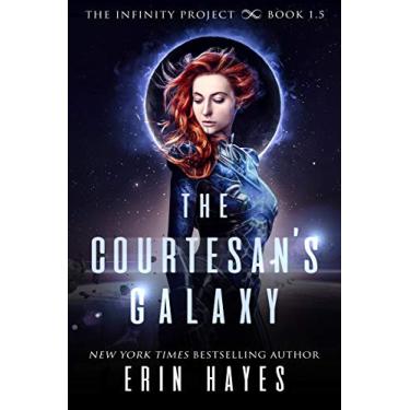 Imagem de The Courtesan's Galaxy: A Novella Set in The Infinity Project Universe (English Edition)