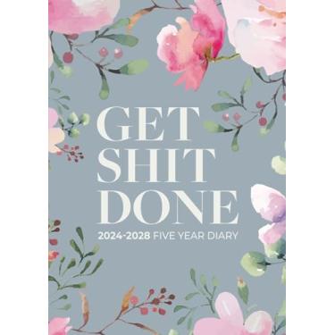 Imagem de 5 Year Diary 2024-2028 | A4 Get Shit Done Pretty Pink Flower: Month to View Planner with UK Holidays, Moon Phases, Birthdays & Celebrations, Contacts, Passwords (Five Years)