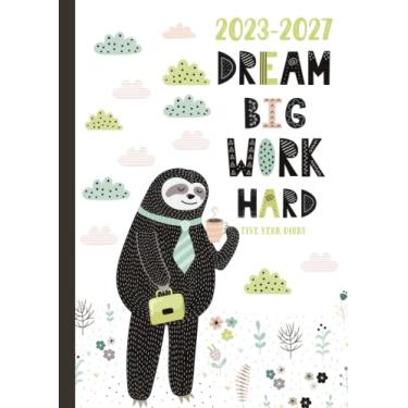 Imagem de 5 Year Diary 2023-2027 | A4 Dream Big Work Hard Motivational Sloth: Month to View Planner with UK Holidays, Vision Board, Moon Phases, Birthdays and Celebrations