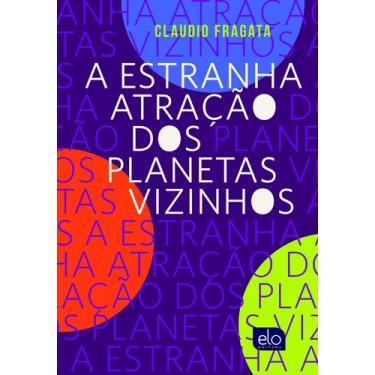 Imagem de Livro - A estranha atração dos planetas vizinhos