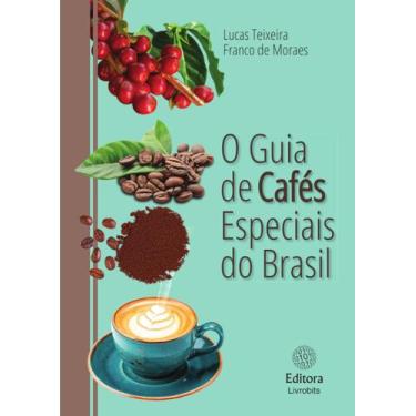 Imagem de O Guia De Cafés Especiais Do Brasil - Livrobits