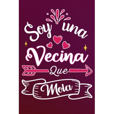 Imagem de Soy Una Vecina Que Mola: Divertida idea regalo original para la mejor Vecina del mundo - Cuaderno en blanco de rayas perfecto para colega madre amiga ... San Valentín Día de la Madre Nochevieja