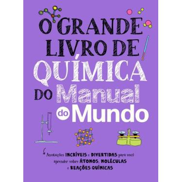 Imagem de Livro - O Grande Livro de Química do Manual do Mundo