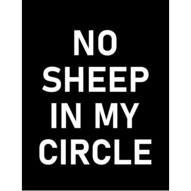 Imagem de Funny Saying No Sheep in My Circle Funny Saying 5 Notebook: Gardening Notebook