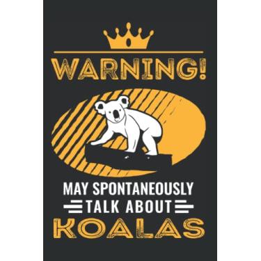 Imagem de Koala Bear Notebook: May Spontaneously Talk About Koalas Koala Bear / 6x9 Inches / 120 ruled Sites