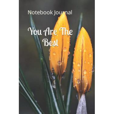 Imagem de You Are The Best: Notebook Journal for girls with 200 pages 6 * 9 in to express your feelings, ideas or memories..