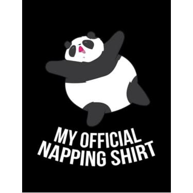 Imagem de JOURNAL: Panda Funny Panda My Official Napping Pyjama Cute Panda: Design Notebook 8.5 x 11"