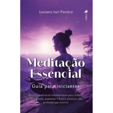 Imagem de Meditação Essencial: Guia para iniciantes: 