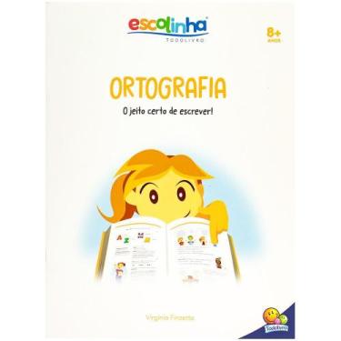 Imagem de Livro - Escolinha Gramática Fácil: Ortografia. O Jeito Certo de Escrev