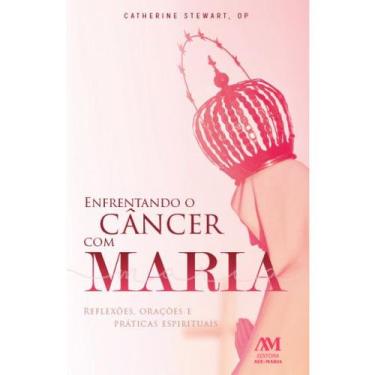 Imagem de Livro Enfrentando o Câncer com Maria - Ave-Maria