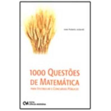 Imagem de 1000 Questóes de Matemática Para Vestibular e Concursos Públicos - CIE