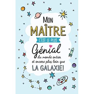 Imagem de Mon maître c'est le plus génial - du monde entier et encore plus loin que la galaxie: Carnet de notes (A5) - Cadeau pour instituteur, enseignant - ... d'année scolaire, d'anniversaire ou de noël!
