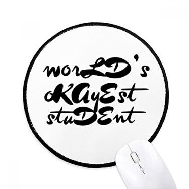 Imagem de DIYthinker World's Okayest Student Teacher Quote Mouse Pad Desktop Office Tapete Redondo para Computador