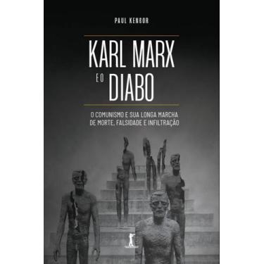 Imagem de Karl Marx E O Diabo: O Comunismo E Sua Longa Marcha De Morte, Falsidad