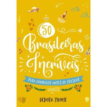 Imagem de 50 Brasileiras Incríveis Para Conhecer Antes De Crescer (Edição Brochu