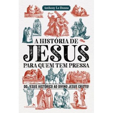 Imagem de Livro - A História De Jesus Para Quem Tem Pressa