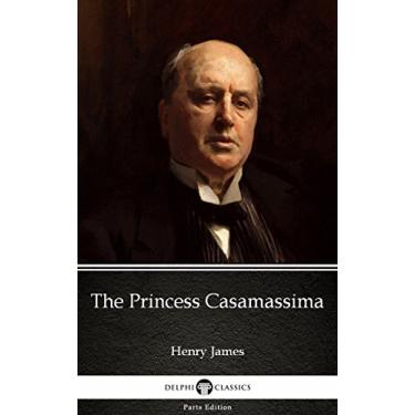 Imagem de The Princess Casamassima by Henry James - Delphi Classics (Illustrated) (Delphi Parts Edition (Henry James) Book 9) (English Edition)