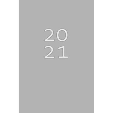 Imagem de 2021: Daily Planner | Diary | Calendar | 365 lined dated pages | Classic Gray Edition