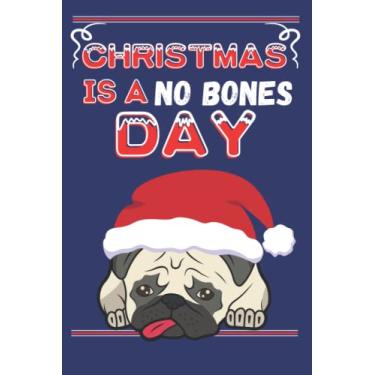 Imagem de Christmas Is A No Bones Day: Funny Secret Santa Noodle Gag | Blank Lined Notebook/Journal | Novelty Christmas Gift Under 10 Dollars | Office Colleagues Coworkers Gift | 120 Pages 6" x 9" Format